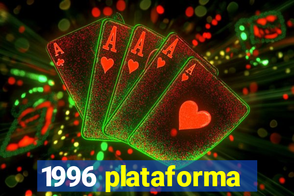 1996 plataforma